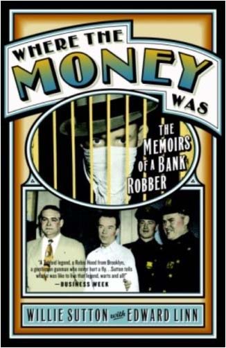 Cover of the Willie Sutton book ‘Where the Money Was’